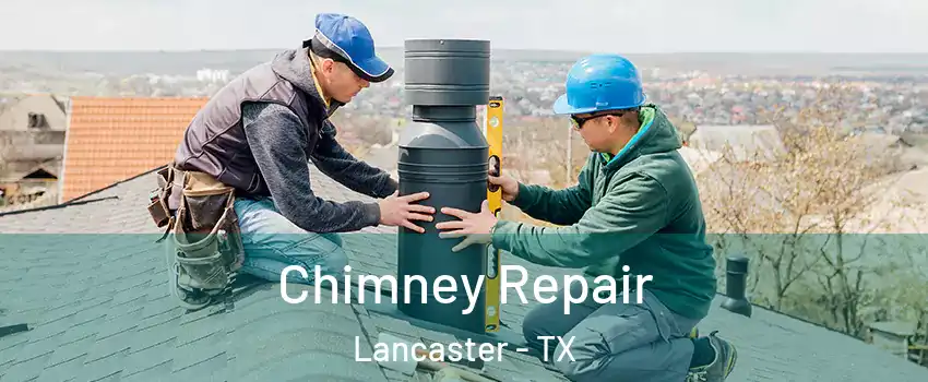  Chimney Repair Lancaster - TX