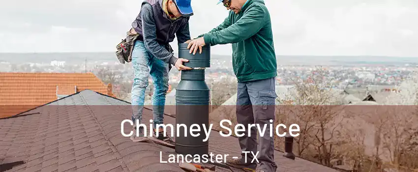  Chimney Service Lancaster - TX