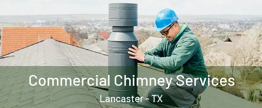  Commercial Chimney Services Lancaster - TX