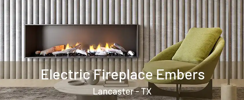  Electric Fireplace Embers Lancaster - TX