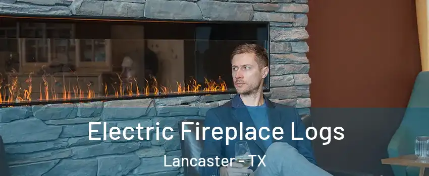  Electric Fireplace Logs Lancaster - TX
