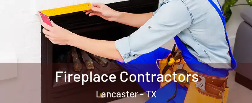  Fireplace Contractors Lancaster - TX