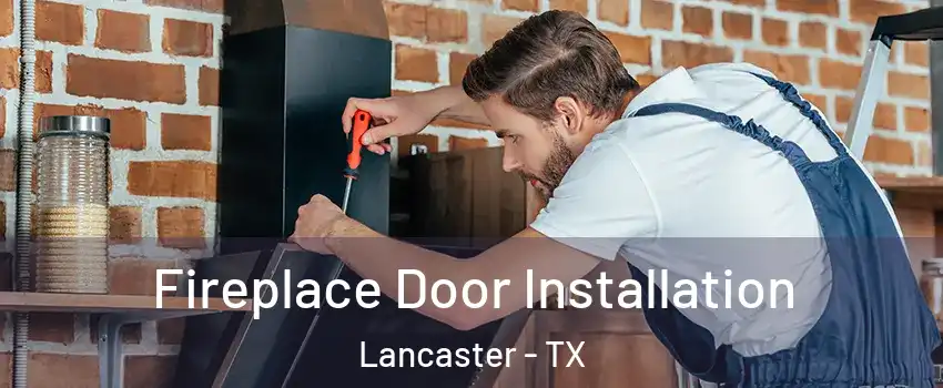  Fireplace Door Installation Lancaster - TX