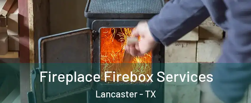  Fireplace Firebox Services Lancaster - TX