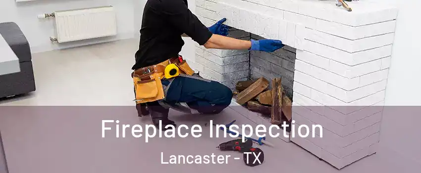  Fireplace Inspection Lancaster - TX