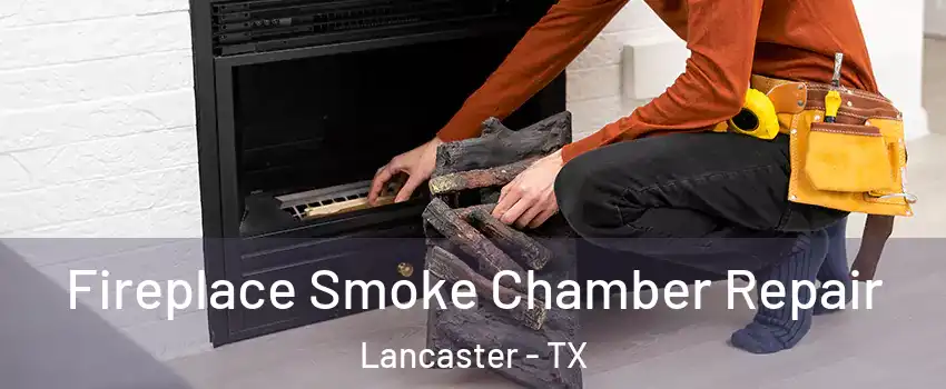  Fireplace Smoke Chamber Repair Lancaster - TX