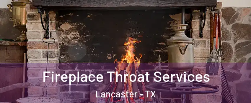  Fireplace Throat Services Lancaster - TX