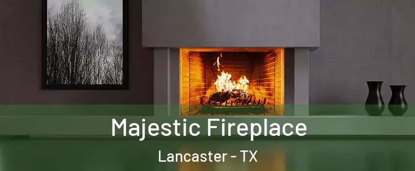  Majestic Fireplace Lancaster - TX