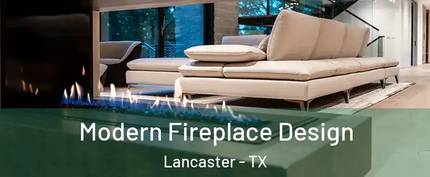  Modern Fireplace Design Lancaster - TX