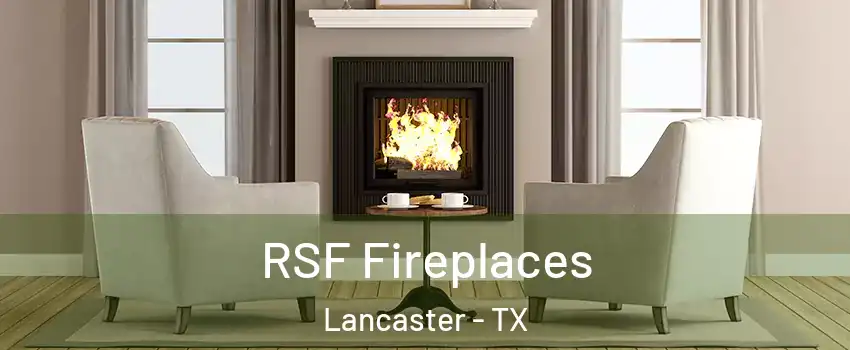  RSF Fireplaces Lancaster - TX